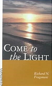 Come to the Light : An Invitation to Baptism and Confirmation (Hardcover)