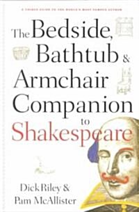 The Bedside, Bathtub & Armchair Companion to Shakespeare (Paperback)