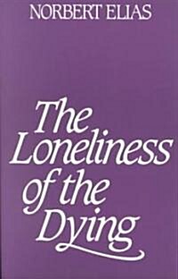 Loneliness of the Dying (Paperback)