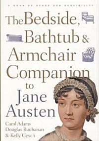 The Bedside, Bathtub & Armchair Companion to Jane Austen (Paperback)