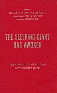 The Sleeping Giant Has Awoken : The New Politics of Religion in the United States (Hardcover)