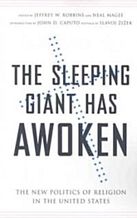 The Sleeping Giant Has Awoken : The New Politics of Religion in the United States (Paperback)