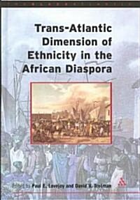 Trans-Atlantic Dimensions of Ethnicity in the African Diaspora (Hardcover)