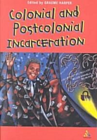 Colonial and Post-Colonial Incarceration (Paperback)