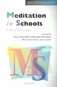 Meditation in Schools : Calmer Classrooms (Paperback)