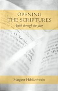 Opening the Scriptures : Faith Throughout the Year (Paperback)