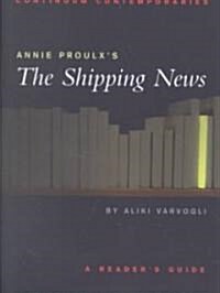 Annie Proulxs The Shipping News : A Readers Guide (Paperback)