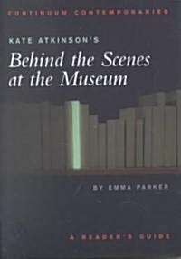 Kate Atkinsons Behind the Scenes at the Museum : A Readers Guide (Paperback)