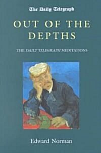 Out of the Depths : The Daily Telegraph Meditations (Paperback)