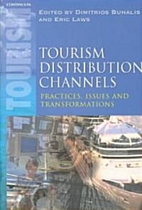 Tourism Distribution Channels : Practices, Issues and Transformations (Paperback)