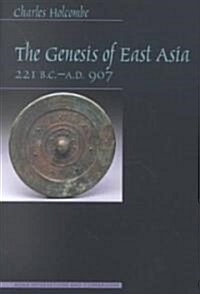 Genesis of East Asia, 221 B.C.-A.D. 907 (Paperback)