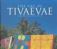 The Art of Tivaevae: Traditional Cook Islands Quilting (Hardcover)