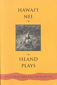 Hawaii Nei: Island Plays (Paperback)