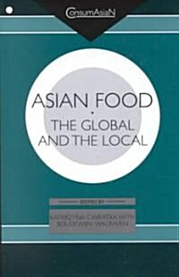 Asian Food: The Global and the Local (Hardcover)
