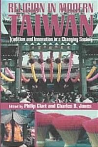 Religion in Modern Taiwan: Tradition and Innovation in a Changing Society (Hardcover)