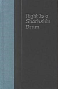 Night Is a Sharkskin Drum (Hardcover)