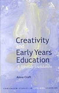 Creativity and Early Years Education : A lifewide foundation (Paperback)