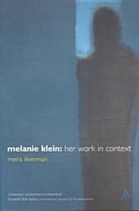 Melanie Klein : Her Work in Context (Paperback, New ed)