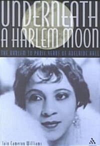 Underneath a Harlem Moon (Hardcover)