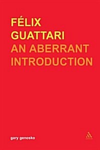 Felix Guattari : An Aberrant Introduction (Paperback)