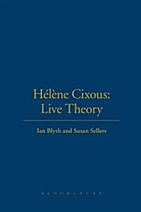 Helene Cixous: Live Theory (Hardcover)