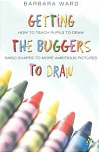 Getting the Buggers to Draw (Paperback)