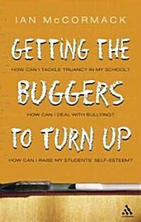 Getting the Buggers to Turn Up (Paperback)