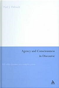 Agency and Consciousness in Discourse : Self-other Dynamics as a Complex System (Hardcover)