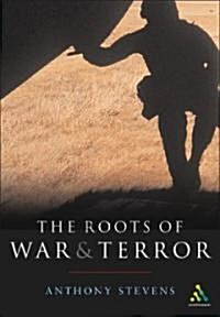 Roots of War and Terror (Paperback, New ed)