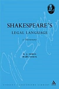 Shakespeares Legal Language : A Dictionary (Paperback)