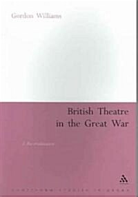 [중고] British Theatre in the Great War : A Revaluation (Paperback, New ed)