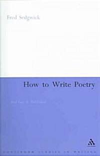 How to Write Poetry : And Get it Published (Paperback)