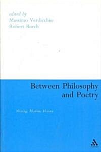 Between Philosophy and Poetry: Writing, Rhythm, History (Paperback, Revised)