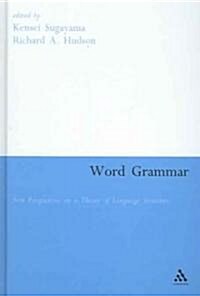 Word Grammar: New Perspectives on a Theory of Language Structure (Hardcover)
