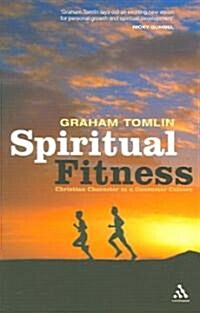 Spiritual Fitness : Christian Character in a Consumer Culture (Paperback)