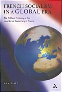 French Socialism in a Global Era (Paperback)