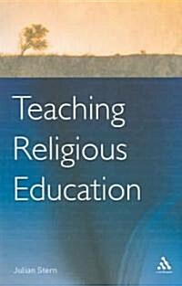 Teaching Religious Education : Researchers in the Classroom (Paperback)