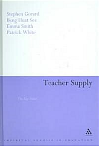 Teacher Supply : The Key Issues (Hardcover)