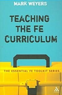 Teaching the FE Curriculum : Encouraging active learning in the classroom (Paperback)