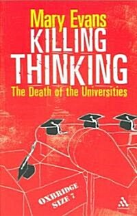 Killing Thinking: The Death of the Universities (Paperback)