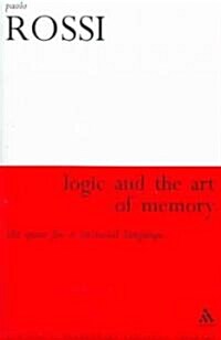 Logic and the Art of Memory : The Quest for a Universal Language (Paperback, New ed of 2 Revised ed)