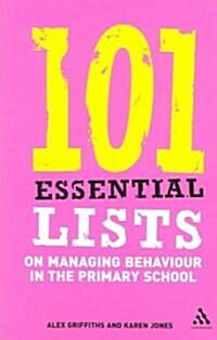 101 Essential Lists on Managing Behaviour in the Primary School (Paperback)