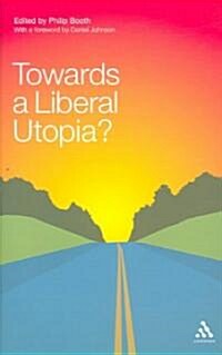 Towards a Liberal Utopia? (Hardcover, 2nd)