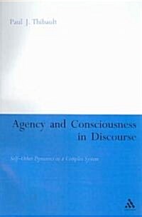 Agency and Consciousness in Discourse : Self-other Dynamics as a Complex System (Paperback, New ed)