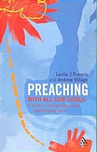 Preaching : With all our souls: a study in hermeneutics and psychological type (Paperback)