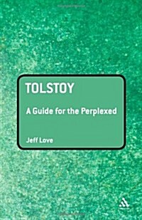 Tolstoy: A Guide for the Perplexed (Paperback)