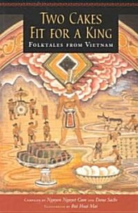 Two Cakes Fit for a King: Folktales from Vietnam (Paperback)