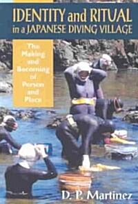 Identity and Ritual in a Japanese Diving Village: The Making and Becoming of Person and Place (Paperback)