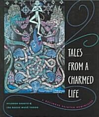 Tales from a Charmed Life: A Balinese Painter Reminisces (Hardcover)