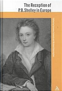 The Reception of P. B. Shelley in Europe (Hardcover)